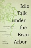 Idle Talk Under the Bean Arbor: A Seventeenth-Century Chinese Story Collection