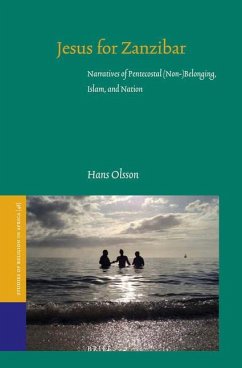 Jesus for Zanzibar: Narratives of Pentecostal (Non-)Belonging, Islam, and Nation - Olsson, Hans