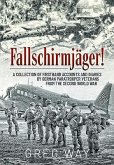 Fallschirmjäger!: A Collection of Firsthand Accounts and Diaries by German Paratrooper Veterans from the Second World War