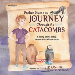 Parker Plum and the Journey Through the Catacombs - Pavicic, Billie (Billie Pavicic)