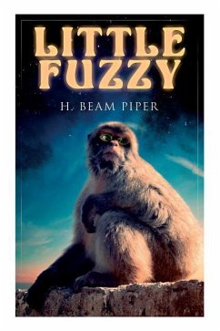 Little Fuzzy: Terro-Human Future History Novel - Piper, H. Beam