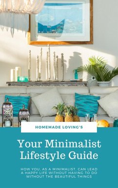 Your Minimalist Lifestyle Guide (eBook, ePUB) - Loving'S, Homemade