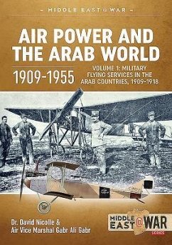 Air Power and the Arab World 1909-1955 - Nicolle, Dr. David C.; Ali Gabr, Air Vice Marshal Gabr