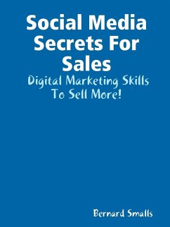 Social Media Secrets For Sales - Smalls, Bernard