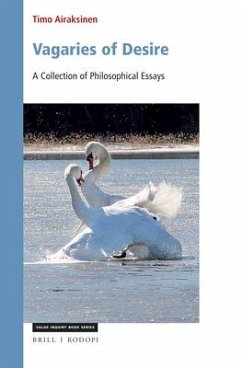 Vagaries of Desire: A Collection of Philosophical Essays - Airaksinen, Timo