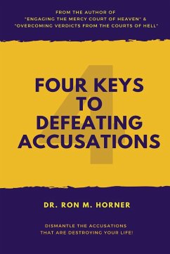 Four Keys to Defeating Accusations - Horner, Ron M.