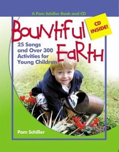 Bountiful Earth: 25 Songs and Over 300 Activities for Young Children [With CD] - Schiller, Pam