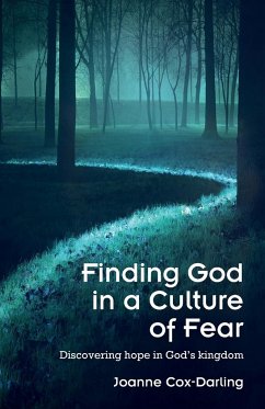 Finding God in a Culture of Fear - Cox-Darling, Joanne