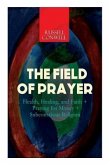 The Field of Prayer: Health, Healing, and Faith + Praying for Money + Subconscious Religion