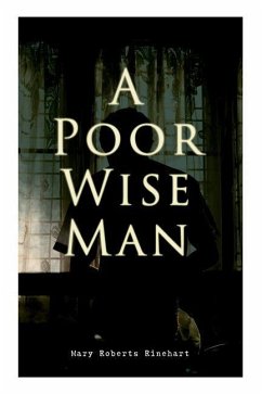 A Poor Wise Man: Political Thriller - Rinehart, Mary Roberts