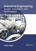 Industrial Engineering: Design, Simulation and Optimization Industrial Engineering: Design, Simulation and Optimization