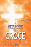 Messaggio della Croce: The Message of the Cross (Italian Edition)