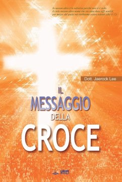 Messaggio della Croce: The Message of the Cross (Italian Edition) - Jaerock, Lee
