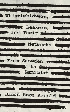 Whistleblowers, Leakers, and Their Networks - Arnold, Jason Ross