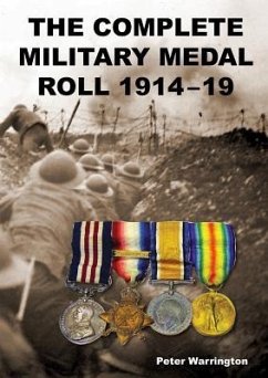 The Complete Military Medal Roll 1914-19: Volume 1 A-F - Warrington, Peter