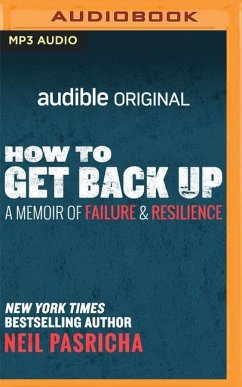 How to Get Back Up: A Memoir of Failure and Resilience - Pasricha, Neil