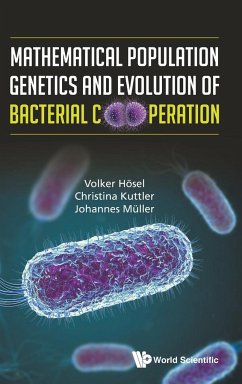 Mathematical Population Genetics and Evolution of Bacterial Cooperation - Christina Kuttler; Johannes Müller; Volker Hösel