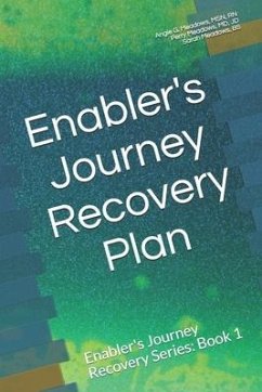 Enabler's Journey Recovery Plan: Enabler's Journey Recovery Series: Book 1 - Meadows, Jd Perry; Meadows Bs, Sarah; Angie G. Meadows