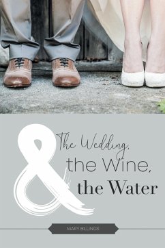 The Wedding, the Wine, & the Water - Billings, Mary