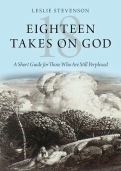 Eighteen Takes on God - Stevenson, Leslie