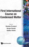 First International Course on Condensed Matter