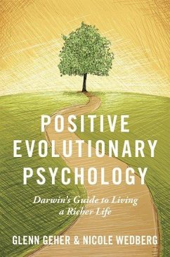 Positive Evolutionary Psychology - Geher, Glenn; Wedberg, Nicole