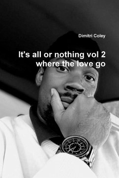 It's all or nothing vol 2 where the love go - Coley, Dimitri