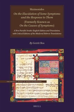 Maimonides, on the Elucidation of Some Symptoms and the Response to Them (Formerly Known as on the Causes of Symptoms) - Bos, Gerrit