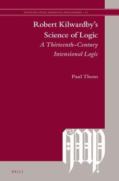 Robert Kilwardby's Science of Logic - Thom, Paul