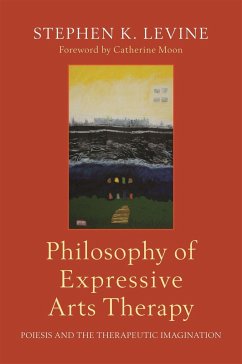 Philosophy of Expressive Arts Therapy - Levine, Stephen K.