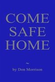 Come Safe Home: A Confederate Soldier, a Union Officer and a Young Widow Confront Their Demons