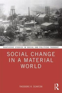 Social Change in a Material World - Schatzki, Theodore R. (University of Kentucky, USA)