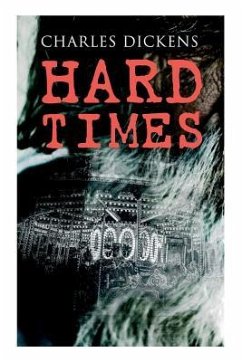 Hard Times: Illustrated Edition - Dickens, Charles