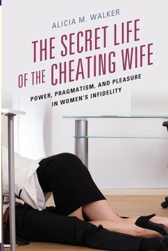 The Secret Life of the Cheating Wife - Walker, Alicia M.