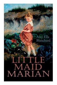 Little Maid Marian: Children's Christmas Tale - Blanchard, Amy Ella