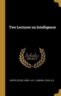 Two Lectures on Intelligence - States Army a E F General Staff, G-