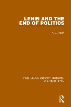 Lenin and the End of Politics - Polan, A J