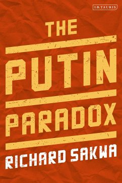 The Putin Paradox - Sakwa, Professor Richard
