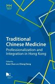 Traditional Chinese Medicine: Professionalization and Integration in Hong Kong