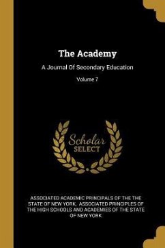 The Academy: A Journal Of Secondary Education; Volume 7