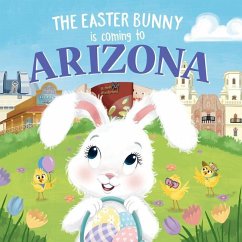 The Easter Bunny Is Coming to Arizona - James, Eric