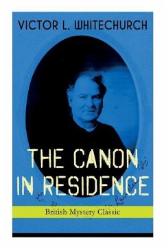 THE CANON IN RESIDENCE (British Mystery Classic): Identity Theft Thriller - Whitechurch, Victor L.