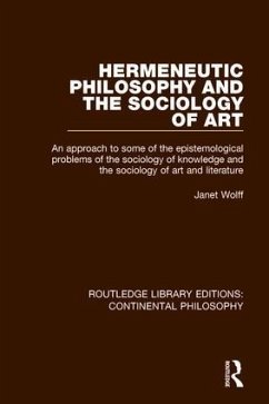 Hermeneutic Philosophy and the Sociology of Art - Wolff, Janet