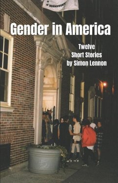 Gender in America: Twelve Short Stories - Lennon, Simon