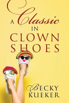 A Classic in Clown Shoes - Kueker, Becky