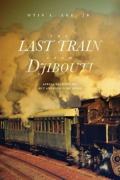 The Last Train From Djibouti - Lee, Otis L