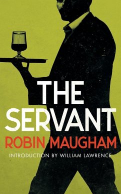 The Servant (Valancourt 20th Century Classics) - Maugham, Robin