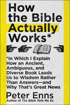 How the Bible Actually Works - Enns, Peter