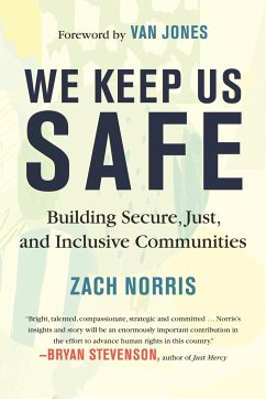 We Keep Us Safe: Building Secure, Just, and Inclusive Communities - Norris, Zach