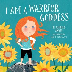 I Am a Warrior Goddess - Adams, Jennifer